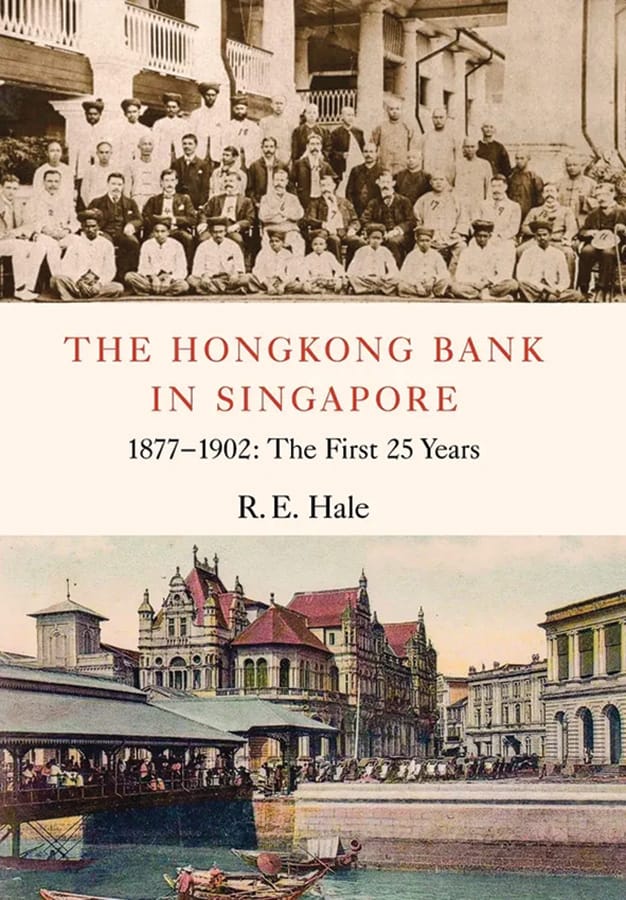 The Hongkong Bank in Singapore 1877–1902: The First 25 Years